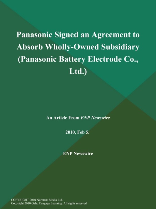 Panasonic Signed an Agreement to Absorb Wholly-Owned Subsidiary (Panasonic Battery Electrode Co., Ltd.)