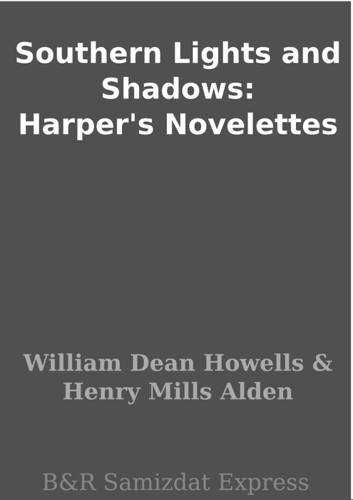 Southern Lights and Shadows: Harper's Novelettes