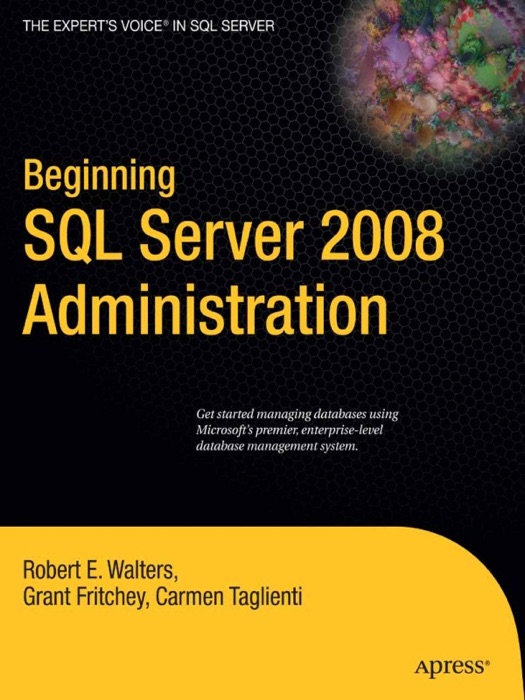 Beginning SQL Server 2008 Administration