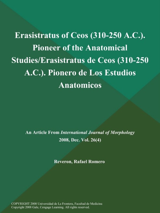 Erasistratus of Ceos (310-250 A.C.). Pioneer of the Anatomical Studies/Erasistratus de Ceos (310-250 A.C.). Pionero de Los Estudios Anatomicos