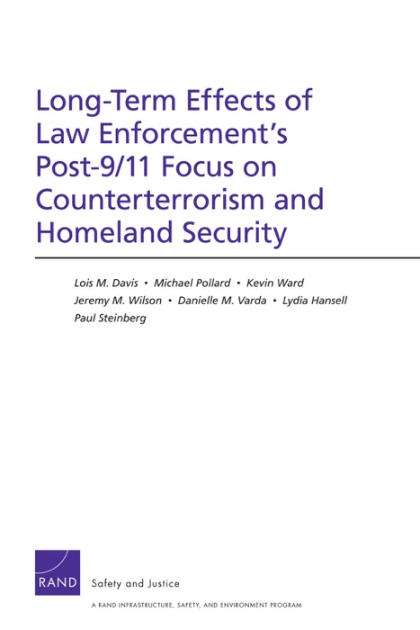 Long-Term Effects of Law Enforcement’s Post-9/11 Focus on Counterterrorism and Homeland Security