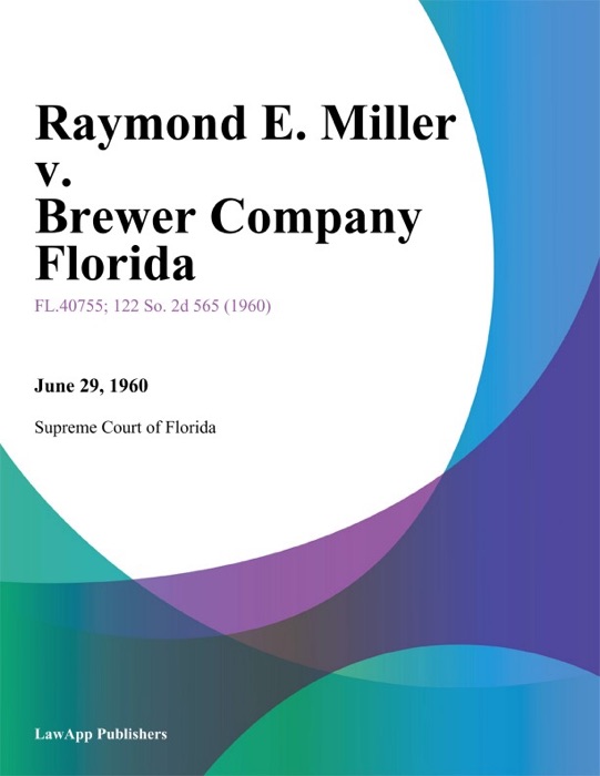 Raymond E. Miller v. Brewer Company Florida