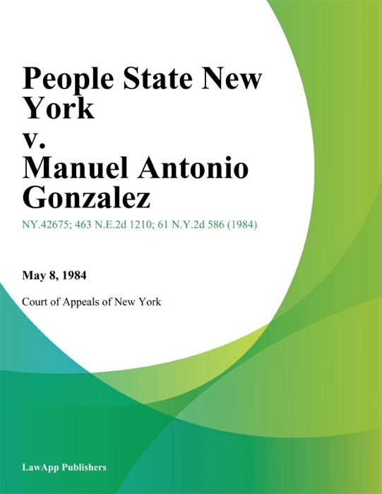 People State New York v. Manuel Antonio Gonzalez