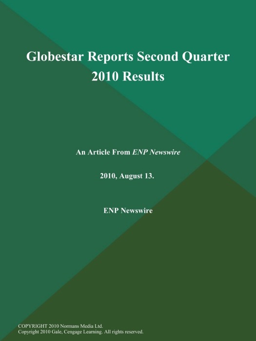 Globestar Reports Second Quarter 2010 Results