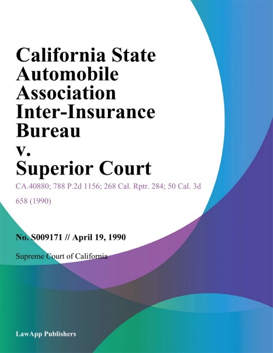 California State Automobile Association Inter-Insurance Bureau V. Superior Court