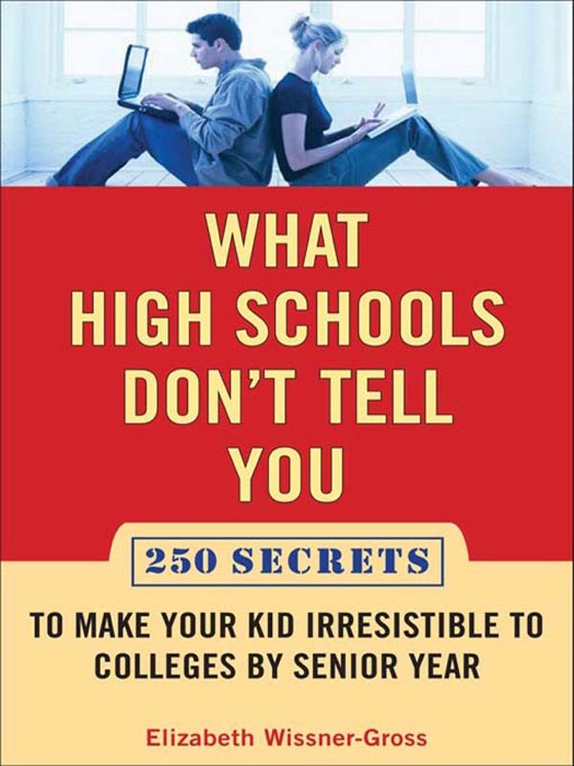 What High Schools Don't Tell You (And Other Parents Don't Want You to Know)