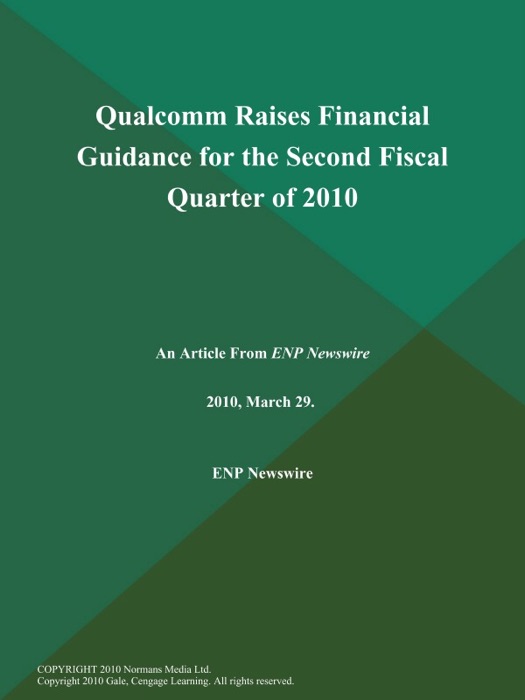 Qualcomm Raises Financial Guidance for the Second Fiscal Quarter of 2010