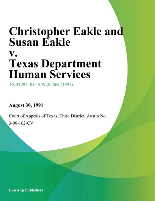 Christopher Eakle and Susan Eakle v. Texas Department Human Services