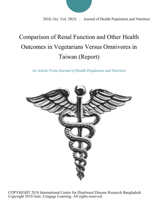 Comparison of Renal Function and Other Health Outcomes in Vegetarians Versus Omnivores in Taiwan (Report)