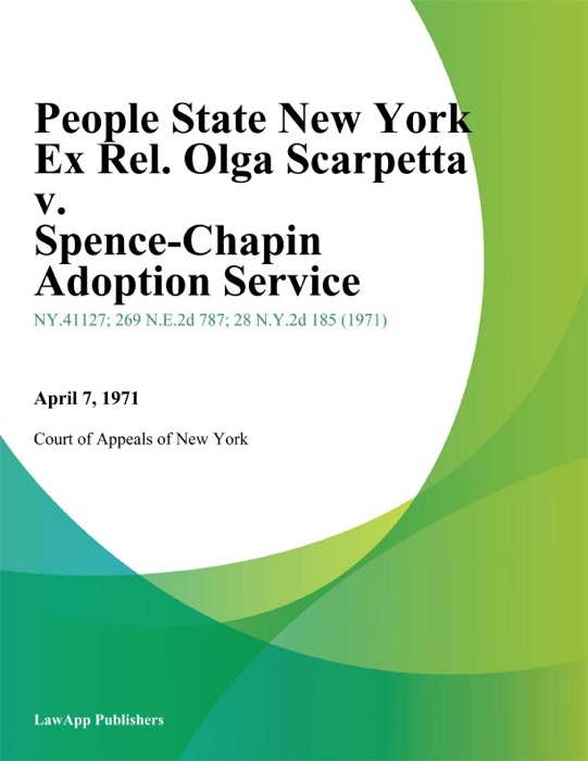People State New York Ex Rel. Olga Scarpetta v. Spence-Chapin Adoption Service