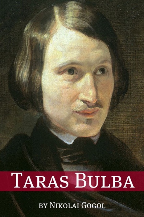 Taras Bulba (Annotated with Biography)