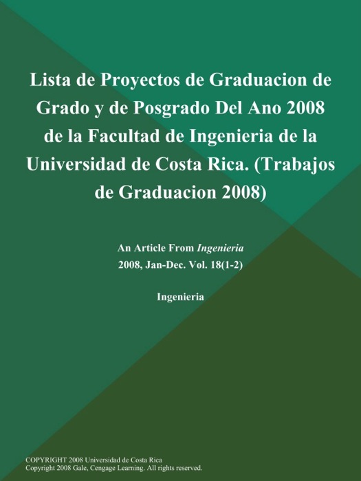 Lista de Proyectos de Graduacion de Grado y de Posgrado Del Ano 2008 de la Facultad de Ingenieria de la Universidad de Costa Rica (Trabajos de Graduacion 2008)