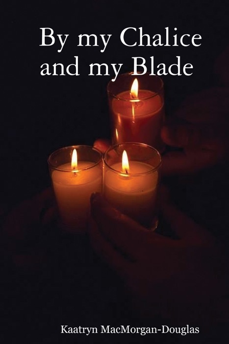 By My Chalice and My Blade