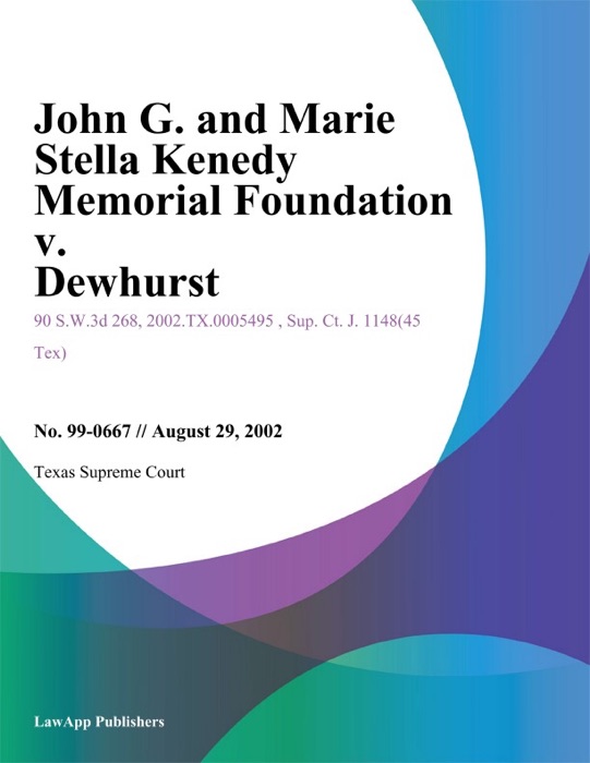 John G. And Marie Stella Kenedy Memorial Foundation V. Dewhurst