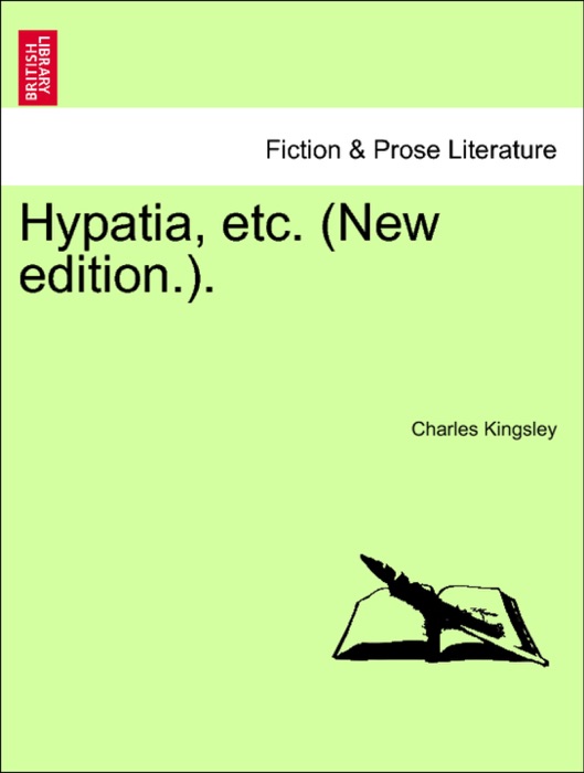 Hypatia, etc. (New edition.).