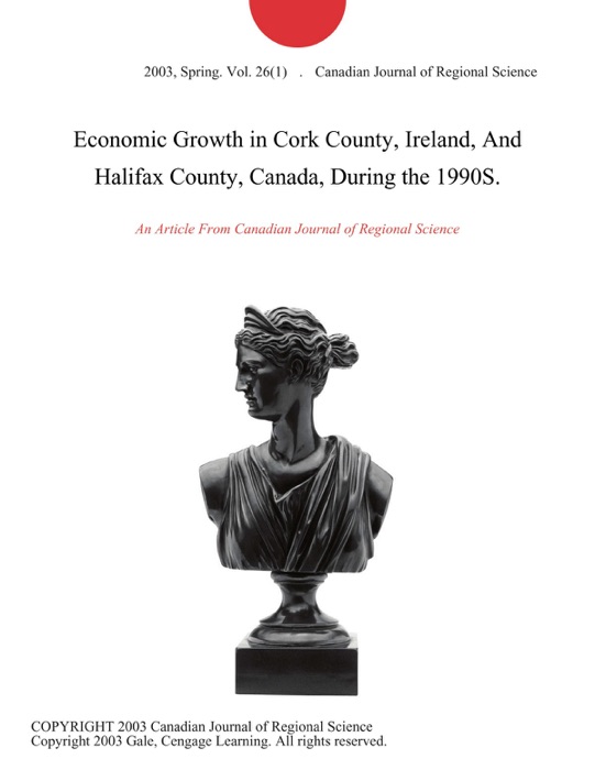 Economic Growth in Cork County, Ireland, And Halifax County, Canada, During the 1990S.