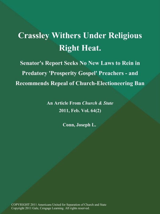 Crassley Withers Under Religious Right Heat: Senator's Report Seeks No New Laws to Rein in Predatory 'Prosperity Gospel' Preachers - and Recommends Repeal of Church-Electioneering Ban