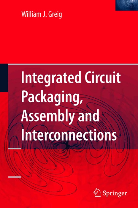 Integrated Circuit Packaging, Assembly and Interconnections