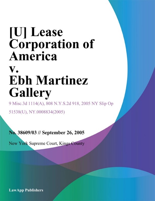 Lease Corporation of America v. Ebh Martinez Gallery