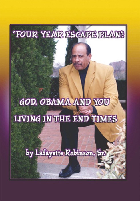 Four Year Escape Plan:god, Obama And You Living In The End Times