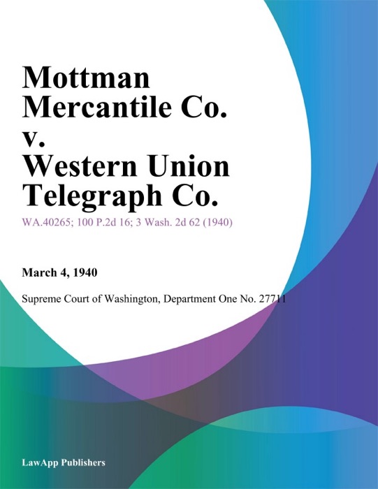 Mottman Mercantile Co. v. Western Union Telegraph Co.