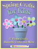Spring Crafts for Kids: 17 Flower Crafts, Butterfly Crafts, and More - Prime Publishing