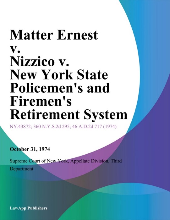 Matter Ernest v. Nizzico v. New York State Policemens And Firemens Retirement System