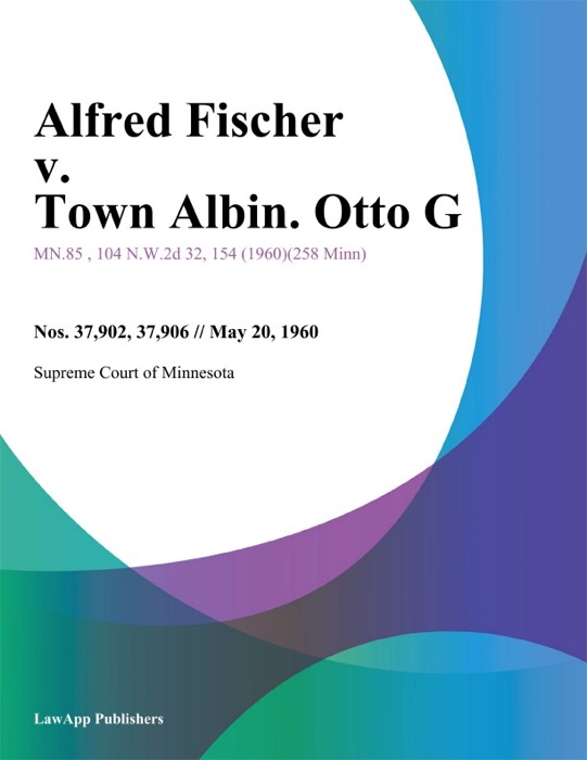 Alfred Fischer v. Town Albin. Otto G