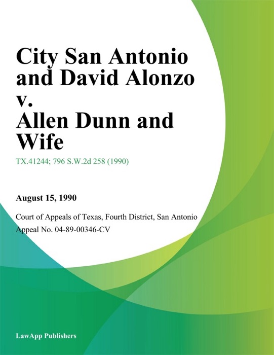City San Antonio and David Alonzo v. Allen Dunn and Wife
