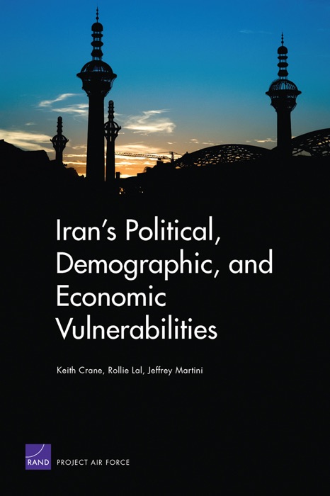 Iran’s Political, Demographic, and Economic Vulnerabilities