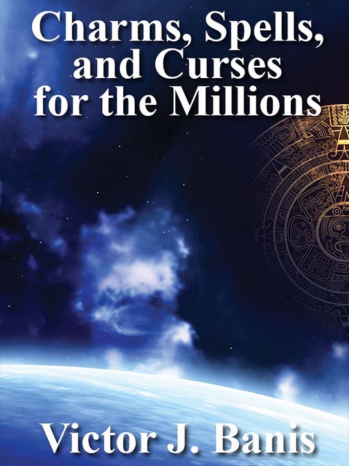 Charms, Spells, and Curses for the Millions