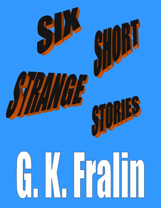 Six Strange Short Stories