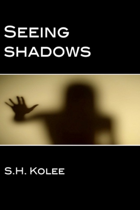 Seeing Shadows (Shadow Series #1)