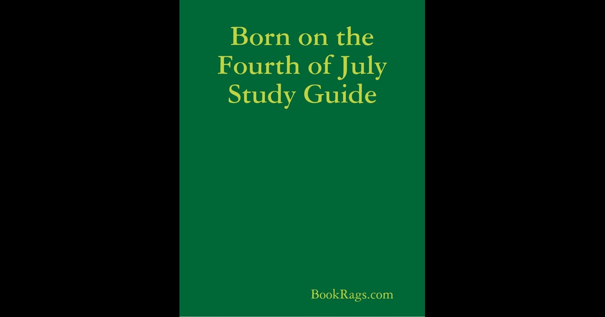 born on the fourth of july book essay Independence day, also referred to as the fourth of july or july fourth, is a federal holiday in the united states commemorating the adoption of the declaration of independence on july 4, 1776. born on the fourth of july book essay Independence day, also referred to as the fourth of july or july fourth, is a federal holiday in the united states commemorating the adoption of the declaration of independence on july 4, 1776.