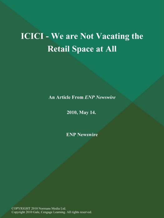 ICICI - We are Not Vacating the Retail Space at All