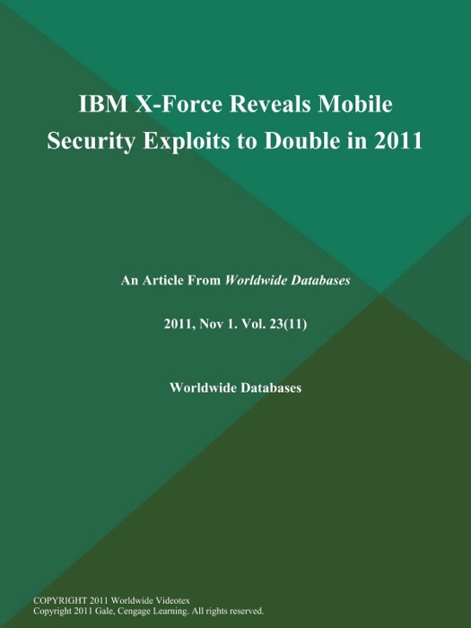 IBM X-Force Reveals Mobile Security Exploits to Double in 2011