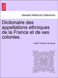 Book's Cover of Dictionaire des appellations ethniques de la France et de ses colonies.