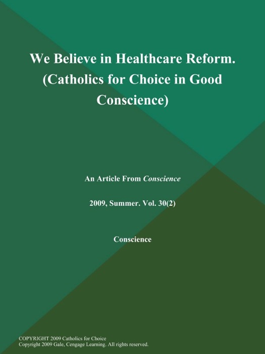 We Believe in Healthcare Reform (Catholics for Choice: In Good Conscience)