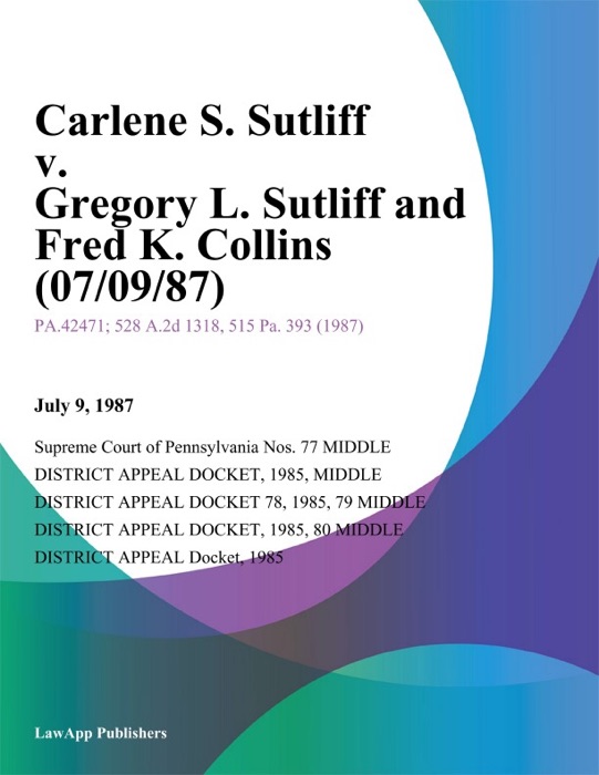 Carlene S. Sutliff v. Gregory L. Sutliff and Fred K. Collins