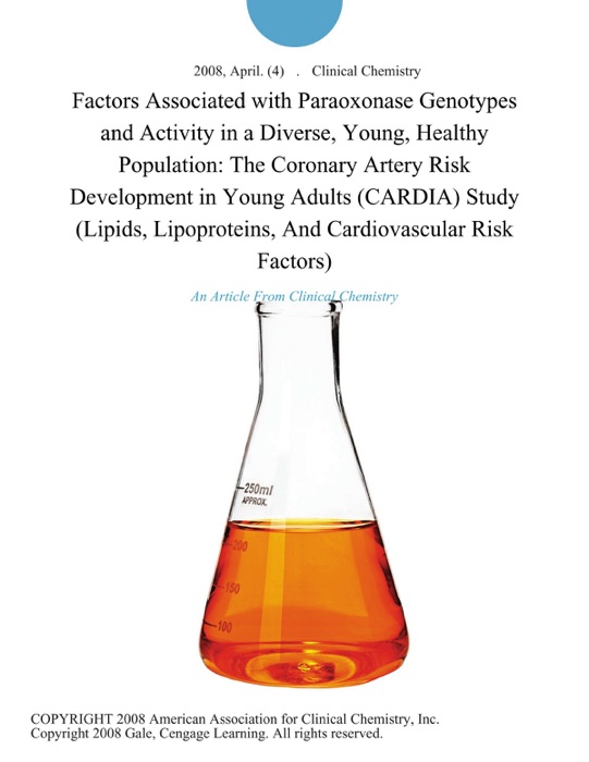 Factors Associated with Paraoxonase Genotypes and Activity in a Diverse, Young, Healthy Population: The Coronary Artery Risk Development in Young Adults (CARDIA) Study (Lipids, Lipoproteins, And Cardiovascular Risk Factors)