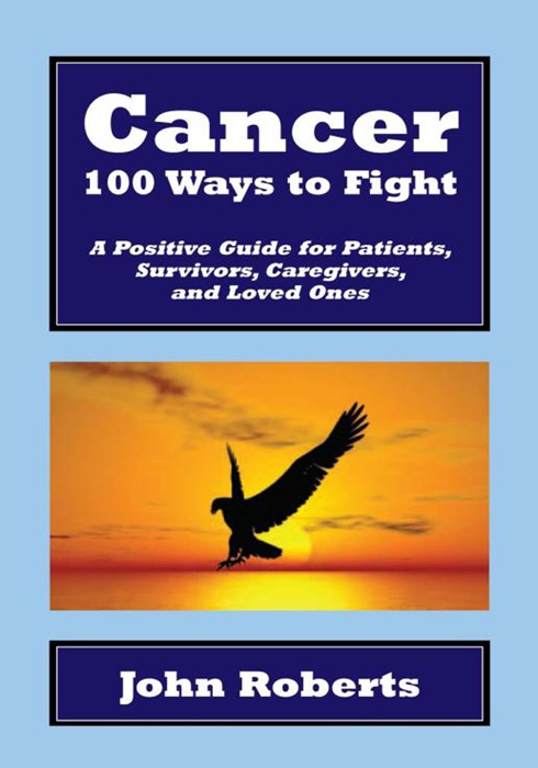 Cancer: 100 Ways to Fight