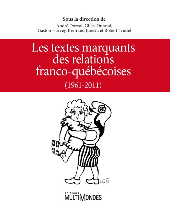 Les textes marquants des relations franco-québécoises (1961-2011)