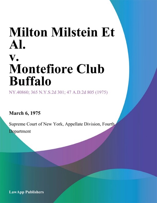 Milton Milstein Et Al. v. Montefiore Club Buffalo