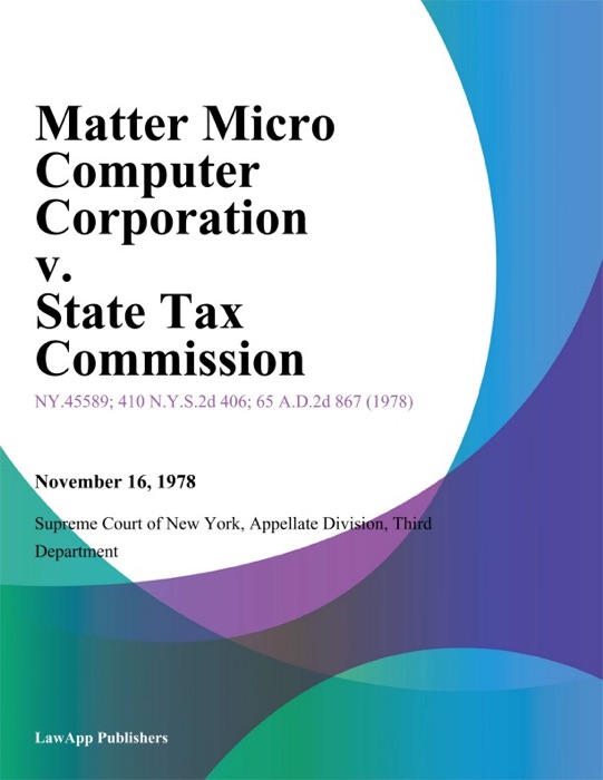 Matter Micro Computer Corporation v. State Tax Commission