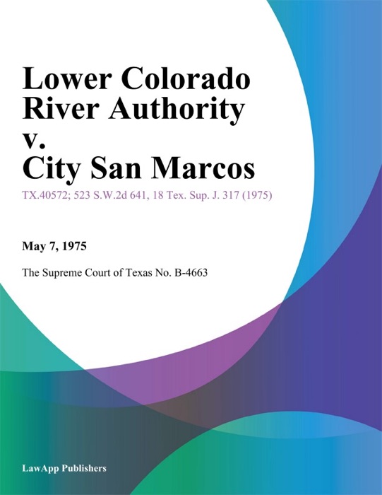 Lower Colorado River Authority v. City San Marcos