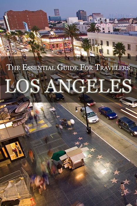 Los Angeles: The Essential Guide for Travelers