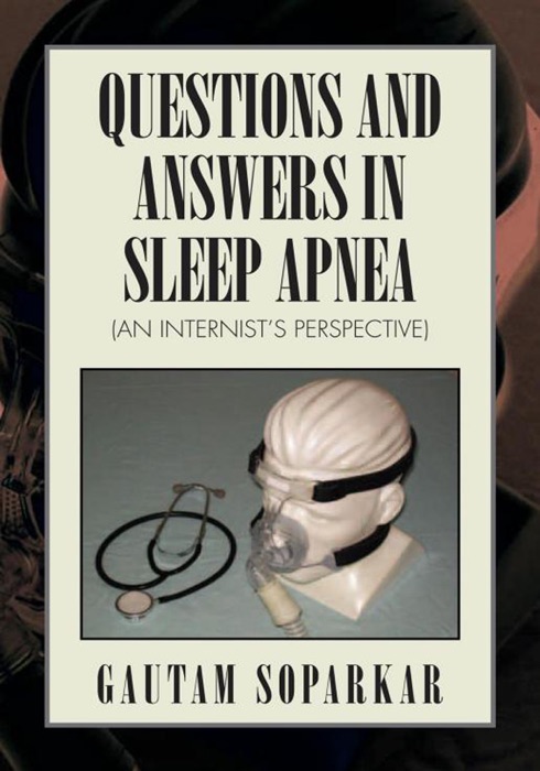 QUESTIONS AND ANSWERS IN SLEEP APNEA (AN INTERNIST'S PERSPECTIVE)