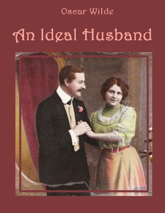An Ideal Husband (Illustrated)
