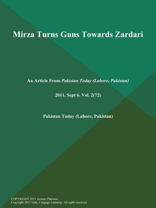 Mirza Turns Guns Towards Zardari