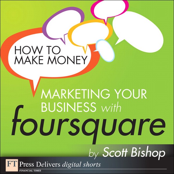 How to Make Money Marketing Your Business with foursquare